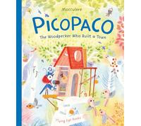Picopaco: The Woodpecker Who Built a Town