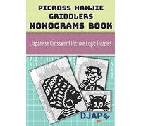 Picross Hanjie Griddlers Nonograms book: Japanese Crossword Picture Logic Puzzles: 1 (Picross Books)