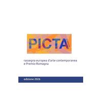 Picta Romagna 26: rassegna europea d'arte contemporanea e Premio Romagna