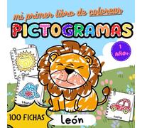 PICTOGRAMAS MI PRIMER LIBRO DE COLOREAR: 100 DIBUJOS, FORMAS, NÚMEROS, ANIMALES, FRUTAS, VEHÍCULOS, JUGUETES, LIBRO PARA PINTAR PARA NIÑOS Y NIÑAS