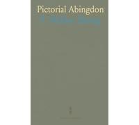 Pictorial Abingdon: A Souvenir History of Abingdon, Illinois; Featuring Its Development, Institutions, and a Memoir of Dr. Madison Reece, M.D.