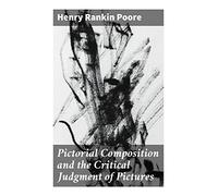 Pictorial Composition and the Critical Judgment of Pictures