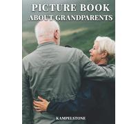 Picture Book About Grandparents: 100 Cute Images of Grandmothers and Grandfathers - Perfect Gift or Hardcover Coffee Table Book