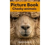 Picture Book for Seniors - Cheeky animals. Vibrant Animal Colour Photographs for Dementia and Alzheimer's Patients with names.