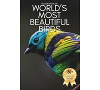 Picture Book of 120 of the World’s Most Beautiful Birds: A Breathtaking Collection of Real Bird Photography for Seniors Living with Memory Loss, Alzheimer’s, or Dementia (Birds Coffee Table Books)