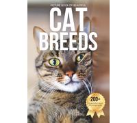 Picture Book of Beautiful Cat Breeds: Designed for Seniors Living with Memory Loss, Alzheimer’s, Dementia, and Cat-Loving Families (Animal Coffee Table Books)