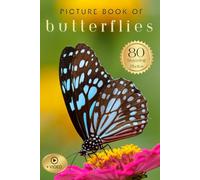 Picture Book of Butterflies: 80 Stunning Photos & Facts with Video, for Dementia Patients and Seniors with Alzheimer's (Uplifting Picture Books)