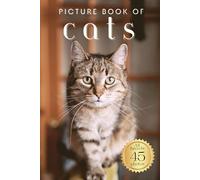 Picture Book of Cats: 45 Stunning Photos of Every Breed and Facts with Video, for Dementia Patients, Seniors with Alzheimer's, and Kids (Uplifting Picture Books)