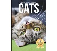 Picture Book of Charming Cats: A Heartwarming Collection of Relaxing Cat Photography - Designed for Seniors Living with Memory Loss, Alzheimer’s, ... Families (Animal Coffee Table Books)