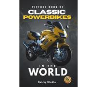 Picture Book of Classic Powerbike in the World: A Calming Photo Collection for Seniors with Dementia, Alzheimer’s, Memory Care, and All Powerbike Enthusiast