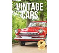 Picture Book of Classic Vintage Cars: A Stunning Visual Collection of Iconic Vintage Automobiles (Designed for Seniors Living with Memory Loss, Alzheimer’s, Dementia, and Car Lovers))