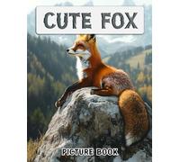 Picture Book of Cute Fox: Photobook Collection of Adorable Fox Moments With 40 Images Inside | Gift for Wildlife Enthusiasts
