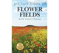 Picture Book of Flower Fields (with Bible Verses): 50 Calming Photos for Relaxation, Memory Care, and Mindful Moments (Companion Press - Picture Books)