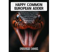 Picture Book of Happy Common European Adder: Photobook Collection of Serene Wild Snake Moments With 40 Images Inside | Gift for Reptile Enthusiasts
