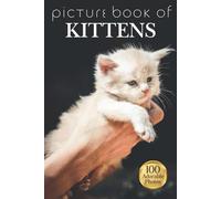 Picture Book of Kittens: 100 Soothing Photos to Comfort People Living with Alzheimer’s, Dementia, or Limited Language Abilities (Companion Press - Picture Books)