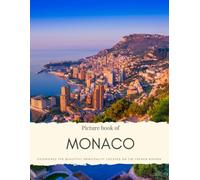 Picture Book of Monaco: Experience the Beautiful Principality Located on the French Riviera (Travel Coffee Table Books)