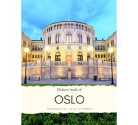 Picture book of Oslo: Experience the Capital of Norway - see the Town Hall, Oslo Fjord, the Harbor, the Parks and more. All with High Quality Photos (Travel Coffee Table Books)
