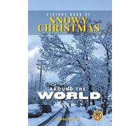 Picture Book of Snowy Christmas Around the World: A Calming Christmas Photobook Featuring Snowy Villages, Lights, and Decorations for Seniors with Dementia, Alzheimer’s, and Memory Care