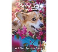 Picture Book of Spring Joy: Gift for Dementia Patients and Seniors Living with Alzheimer’s Disease. Large Print for Adults with Short Beautiful Poetry (Picture Book for Dementia Patients)