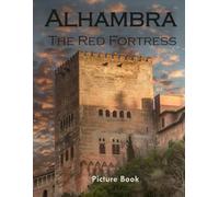 Picture Book of The Alhambra The Red Fortress: A Visual Journey