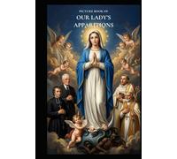 Picture Book of The Apparitions Of The Blessed Virgin Mary