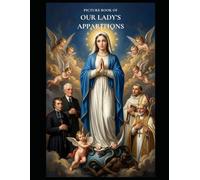 Picture Book of The Apparitions Of The Blessed Virgin Mary