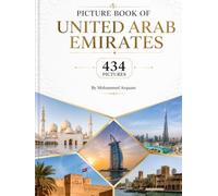 PICTURE BOOK OF UNITED ARAB EMIRATES: 434 High Quality Pictures
