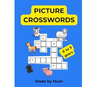 Picture Crosswords - Fun theme based puzzles to solve and color for kids of ages between 6 and 9 years (Puzzles and games for children)