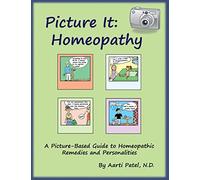 Picture It: Homeopathy: A Picture-Based Guide to Homeopathic Remedies and Personalities