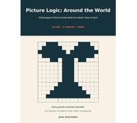 Picture Logic: Around the World: 59 Nonogram Picture Puzzle Book for Adults, Easy to Hard