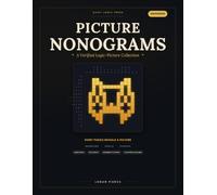 Picture Nonograms: A Verified Logic-Picture Collection - 104 Large-Print Hanjie, Picross & Griddler Puzzles, Beginner to Expert (Quiet Logic Picture Nonograms)