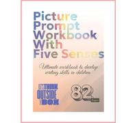 Picture Prompt Workbook with Five Senses: Ultimate workbook to develop writing skills in children