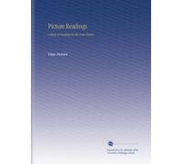 Picture Readings: A Study of Paintings by the Great Masters