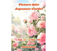Picture this: Japanese words! Vol. ば・び BA・BI: For Absolute Beginners: A Visual Guide to Japanese Pronunciation & Pitch Accent: 37