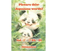 Picture this: Japanese words! Vol. ぱ・ぴ PA・PI: For Absolute Beginners: A Visual Guide to Japanese Pronunciation & Pitch Accent: Japanese words! Vol. ... to Japanese Pronunciation & Pitch Accent: 39