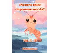 Picture this: Japanese words!: Vol.え- E