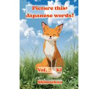 Picture this: Japanese words!: Vol.き - KI: Japanese words!: Vol.き - KI