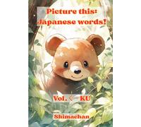 Picture this: Japanese words!: Vol.く - KU: Japanese words!: Vol.く - KU