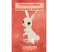 Picture this: Japanese words!: Vol.う - U: Japanese words!: Vol.う - U