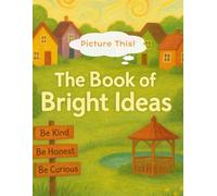 Picture This! The Book of Bright Ideas: A story about individuality, respectful expression, and creative thinking-an interactive picture-making ... Storybooks: Neighborhood Adventures Series)