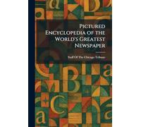Pictured Encyclopedia of the World's Greatest Newspaper