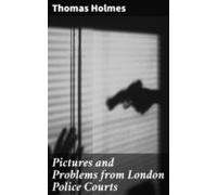 Pictures And Problems From London Police Courts (ebook)