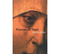 Pictures and Tears: A History of People Who Have Cried in Front of Paintings