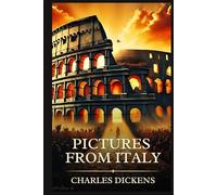 Pictures from Italy: Classic Edition with Complete Original Illustrations