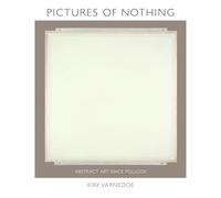 Pictures of Nothing: Abstract Art since Pollock: 48 (The A. W. Mellon Lectures in the Fine Arts)