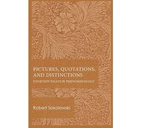 Pictures, Quotations, and Distinctions: Fourteen Essays in Phenomenology