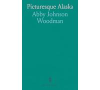 Picturesque Alaska: A Journal of a Tour Among the Mountains, Seas and Islands of the Northwest, From San Francisco to Sitka