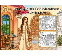 Picturesque India Café and Landmarks Coloring Book: A Creative Travel and Architecture Coloring Journey Exploring Famous Indian Landmarks, Cozy Cafes, ... Kids and Teens Ages 6-12 Featuring 70+ Pages
