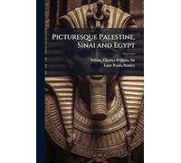 Picturesque Palestine, Sinai and Egypt
