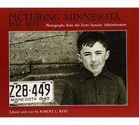 Picturing Minnesota 1936-1943: Photographs From The Farm Security Administration by Robert L. Reid (1989-11-15)
